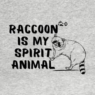 Raccoon is My Spirit Animal Funny Sayings T-Shirt